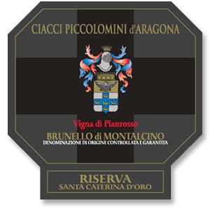 2016 Ciacci Piccolomini d'Aragona Brunello di Montalcino Riserva Vigna di Pianrosso Santa Caterina d'Oro