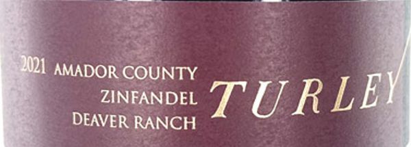 2021 Turley Wine Cellars Deaver Ranch Zinfandel
