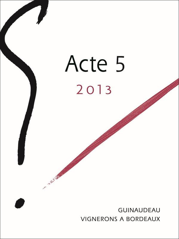 2013 Guinaudeau Bordeaux Supérieur Acte 5